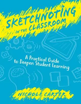 Skicovanie v triede: Praktická príručka na prehĺbenie učenia sa študentov - Sketchnoting in the Classroom: A Practical Guide to Deepen Student Learning