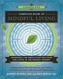 Llewellynova kompletná kniha o vedomom živote: Knižná publikácia o vedomej mysli a meditačných cvičeniach pre život v prítomnom okamihu - Llewellyn's Complete Book of Mindful Living: Awareness & Meditation Practices for Living in the Present Moment