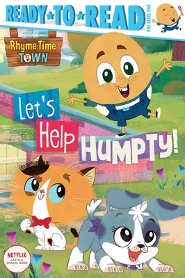 Pomôžme Humptymu! Humpty: Pripravený na čítanie 1. stupeň (Ready-To-Read Pre-Level 1) - Let's Help Humpty!: Ready-To-Read Pre-Level 1