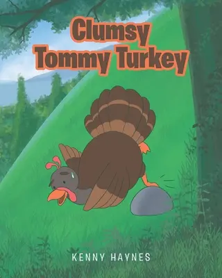Nemotorný Tommy Turek - Clumsy Tommy Turkey