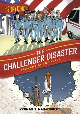 Komiksy o histórii: Katastrofa Challengera: Tragédia na oblohe - History Comics: The Challenger Disaster: Tragedy in the Skies