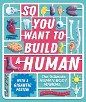 Tak ty chceš postaviť človeka? - Najlepšia príručka o ľudskom tele - So You Want to Build a Human? - The ultimate human body manual
