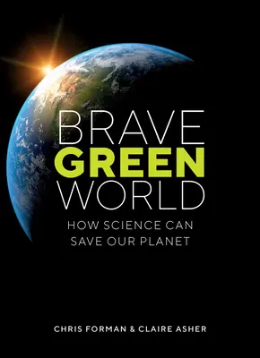 Odvážny zelený svet: Ako môže veda zachrániť našu planétu - Brave Green World: How Science Can Save Our Planet