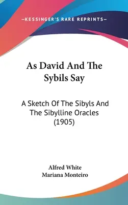Ako hovorí Dávid a Sibyla: náčrt Sibyly a Sibyliných veštieb (1905) - As David and the Sybils Say: A Sketch of the Sibyls and the Sibylline Oracles (1905)