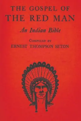 Evanjelium červeného muža: Indiánska biblia - The Gospel of the Red Man: An Indian Bible