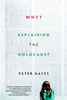Prečo?: Vysvetlenie holokaustu - Why?: Explaining the Holocaust