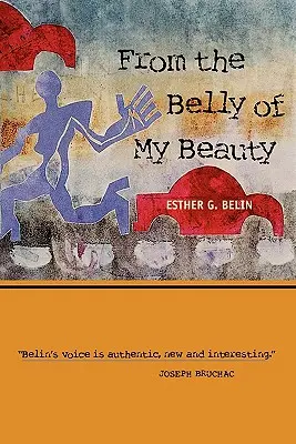 Z brucha mojej krásky: Básne - From the Belly of My Beauty: Poems