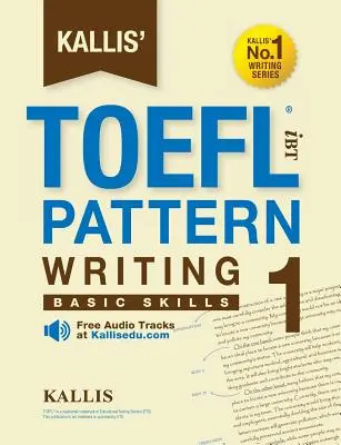 Kallisov vzor TOEFL iBT Písanie 1: Základné zručnosti - Kallis' TOEFL iBT Pattern Writing 1: Basic Skills