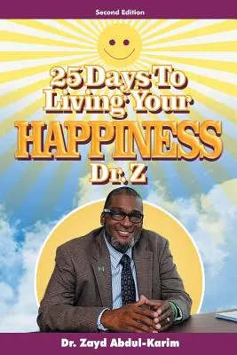 25 dní k prežívaniu svojho šťastia - 25 Days to Living Your Happiness