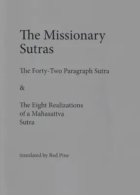 Misionárske sútry: Štyridsaťdva odsekov sútry a osem realizácií mahasattvy sútry - The Missionary Sutras: The Forty-Two Paragraph Sutra & Eight Realizations of a Mahasattva Sutra