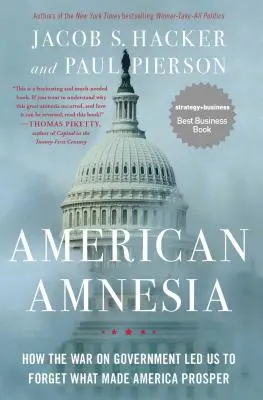 Americká amnézia: Ako vojna proti vláde spôsobila, že sme zabudli na to, vďaka čomu Amerika prosperuje - American Amnesia: How the War on Government Led Us to Forget What Made America Prosper