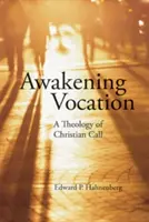 Prebudenie povolania: Teológia kresťanského povolania - Awakening Vocation: A Theology of Christian Call