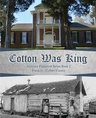 Bavlna bola kráľom: Franklin - Colbert - Cotton Was King: Franklin - Colbert