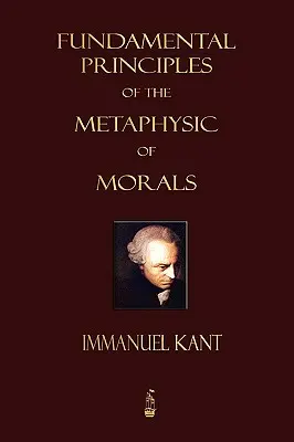 Základné princípy metafyziky morálky - Fundamental Principles of the Metaphysic of Morals