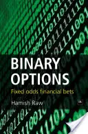 Binárne možnosti: Finančné stávky s pevným kurzom - Binary Options: Fixed Odds Financial Bets
