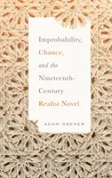 Nepravdepodobnosť, náhoda a realistický román 19. storočia - Improbability, Chance, and the Nineteenth-Century Realist Novel