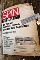 Spin Greatest Hits: 25 rokov kacírov, hrdinov a nového rock'n'rollu - Spin Greatest Hits: 25 Years of Heretics, Heroes, and the New Rock 'n' Roll