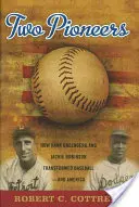 Dvaja priekopníci: Ako Hank Greenberg a Jackie Robinson zmenili baseball - a Ameriku - Two Pioneers: How Hank Greenberg and Jackie Robinson Transformed Baseball--And America