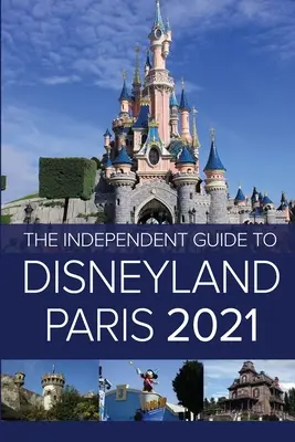 Nezávislý sprievodca po Disneylande v Paríži 2021 - The Independent Guide to Disneyland Paris 2021