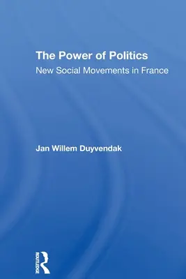 Sila politiky: Nové sociálne hnutia vo Francúzsku - The Power of Politics: New Social Movements in France