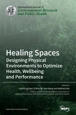Liečivé priestory: Dizajn fyzického prostredia na optimalizáciu zdravia, pohody a výkonnosti - Healing Spaces: Designing Physical Environments to Optimize Health, Wellbeing and Performance