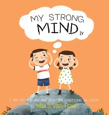 Moja silná myseľ IV: Som aktívny a udržiavam svoje emócie pod kontrolou - My Strong Mind IV: I am Pro-active and Keep my Emotions in Check