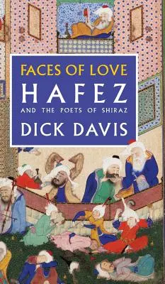 Tváre lásky: Hafez a básnici zo Širázu - Faces of Love: Hafez and the Poets of Shiraz