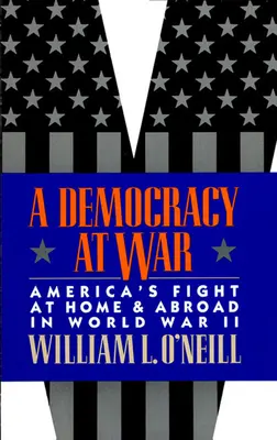 Demokracia vo vojne: Americký boj doma a v zahraničí počas druhej svetovej vojny - A Democracy at War: America's Fight at Home and Abroad in World War II