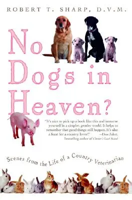 Žiadni psi v nebi? Scény zo života vidieckeho veterinárneho lekára - No Dogs in Heaven?: Scenes from the Life of a Country Veterinarian