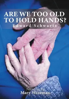 Sme príliš starí na to, aby sme sa držali za ruky? - Are we too old to hold hands?