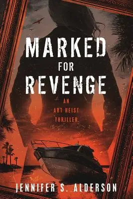 Označené na pomstu: Umelecký triler o lúpeži - Marked for Revenge: An Art Heist Thriller