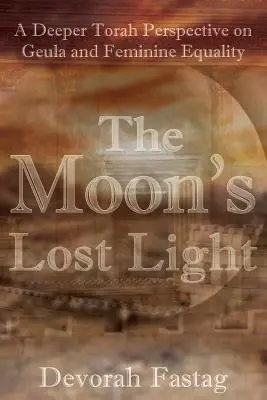 Stratené svetlo mesiaca: Vykupiteľstvo a ženská rovnosť - The Moon's Lost Light: Redemption and Feminine Equality