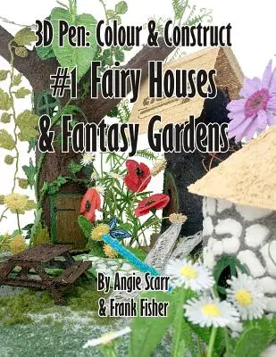 3D pero: Farebnosť a konštrukcia č. 1 Rozprávkové domčeky a fantazijné záhrady - 3D Pen: Colour & Construct #1 Fairy Houses & Fantasy Gardens