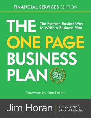One Page Business Plan Financial Services Edition (Jednostránkový podnikateľský plán pre finančné služby): Najrýchlejší a najjednoduchší spôsob, ako napísať podnikateľský plán! - The One Page Business Plan Financial Services Edition: The Fastest, Easiest Way to Write a Business Plan!