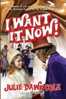 Chcem to hneď! Spomienky na život na pľaci filmu Willy Wonka a továreň na čokoládu (tvrdá väzba) - I Want it Now! A Memoir of Life on the Set of Willy Wonka and the Chocolate Factory (hardback)