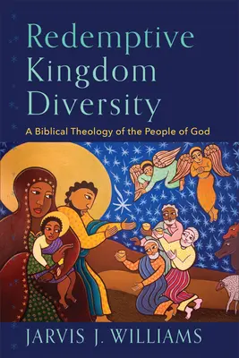 Vykupiteľská rozmanitosť kráľovstva: Biblická teológia Božieho ľudu - Redemptive Kingdom Diversity: A Biblical Theology of the People of God