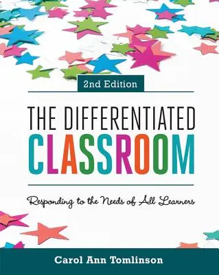 Diferencovaná trieda: Vydanie 2: Reagovanie na potreby všetkých žiakov - The Differentiated Classroom: Responding to the Needs of All Learners, 2nd Edition