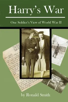 Harryho vojna: pohľad jedného vojaka na druhú svetovú vojnu - Harry's War: One Soldier's View of World War II