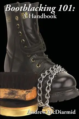 Bootblacking 101: Príručka - Bootblacking 101: A Handbook