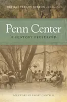 Pennovo centrum: A History Preserved (Zachovaná história) - Penn Center: A History Preserved