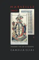 Marseillský tarot: K umeniu čítania - Marseille Tarot: Towards the Art of Reading