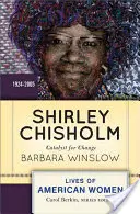 Shirley Chisholmová: Katalyzátor zmien, 1926-2005 - Shirley Chisholm: Catalyst for Change, 1926-2005