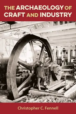 Archeológia remesiel a priemyslu - The Archaeology of Craft and Industry
