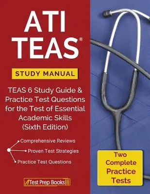 Študijná príručka ATI TEAS: TEAS 6 Study Guide & Practice Test Questions for the Test of Essential Academic Skills (Študijná príručka a praktické otázky k testu základných akademických zručností) - ATI TEAS Study Manual: TEAS 6 Study Guide & Practice Test Questions for the Test of Essential Academic Skills