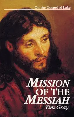Poslanie Mesiáša: Evanjelium podľa Lukáša: Misia Mesiáša: Misia Mesiáša: Misia Mesiáša: Evanjelium podľa Lukáša - Mission of the Messiah: On the Gospel of Luke