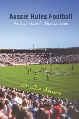 Aussie Rules Football: Pohľad zvonku - Aussie Rules Football: An Outsider's Perspective