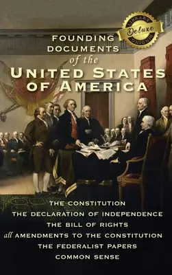 Zakladajúce dokumenty Spojených štátov amerických: Ústava, Deklarácia nezávislosti, Listina práv, všetky dodatky k Ústave, Listina práv a slobôd. - Founding Documents of the United States of America: The Constitution, the Declaration of Independence, the Bill of Rights, all Amendments to the Const