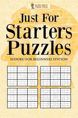 Hádanky len pre začiatočníkov: Sudoku pre začiatočníkov - Just For Starters Puzzles: Sudoku for Beginners Edition