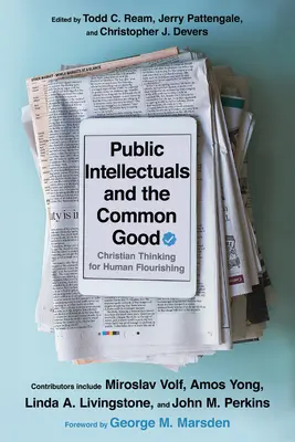 Verejní intelektuáli a spoločné dobro: Kresťanské myslenie pre ľudský rozkvet - Public Intellectuals and the Common Good: Christian Thinking for Human Flourishing