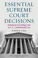 Základné rozhodnutia Najvyššieho súdu: Ústavné právo USA, sedemnáste vydanie: zhrnutia popredných prípadov ústavného práva USA - Essential Supreme Court Decisions: Summaries of Leading Cases in U.S. Constitutional Law, Seventeenth Edition